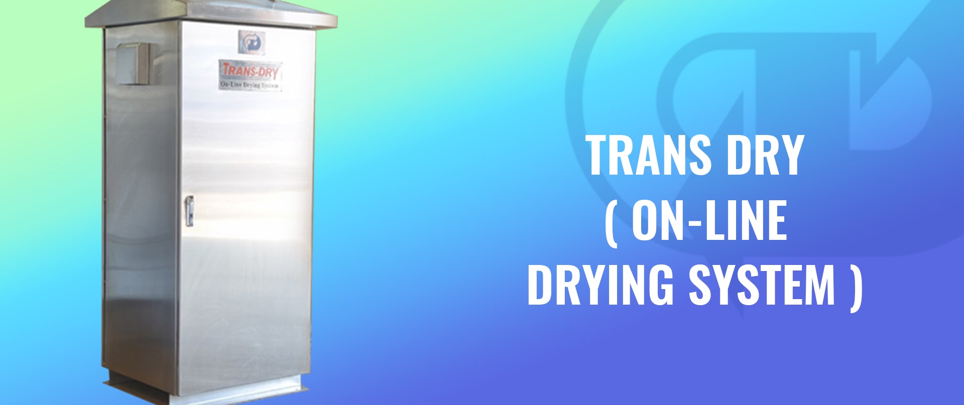 Trans Dry (On-line Drying System)